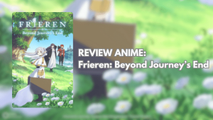 REVIEW ANIME Frieren Beyond Journey’s End